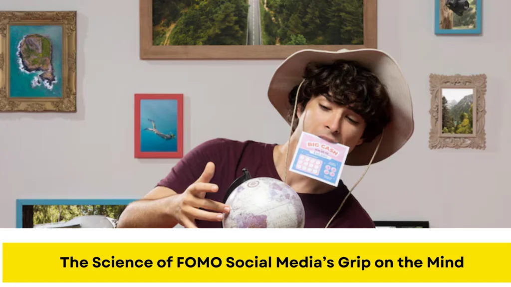 The Science of FOMO Social Media’s Grip on the Mind